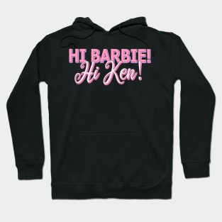 Hi, Barbie! Hi, Ken! Hoodie